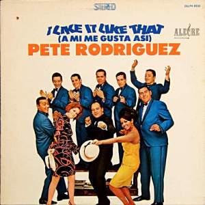 Portada del álbum "I like it like that" de Pete Rodriguez, publicado en 1966 por el sello Alegre Records